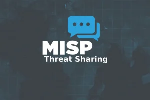 MISP (Malware Information Sharing Platform)